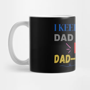 I keep all my dad jokes in a dad-a-base Mug